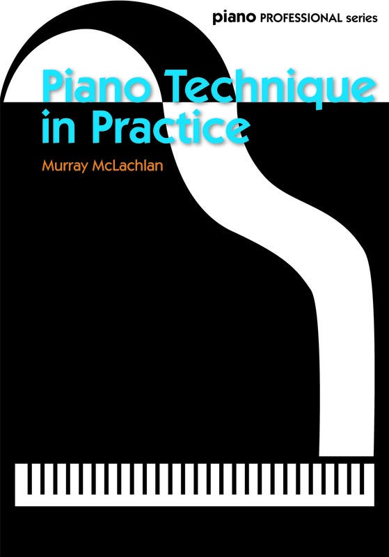 Piano Technique In Practice (Piano Solo)